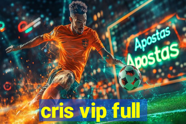 cris vip full